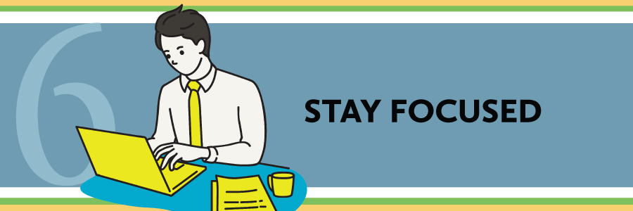 6.Stay-focused