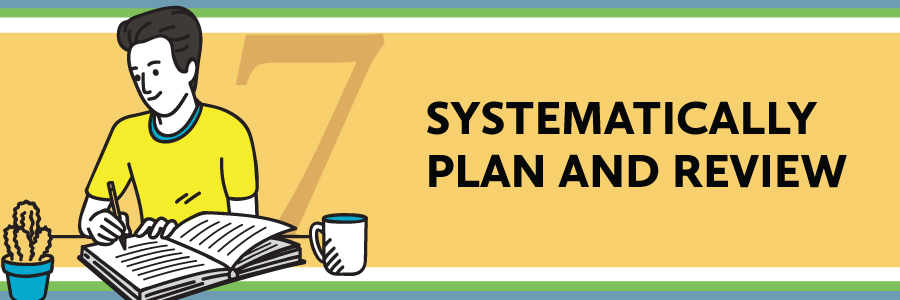 7.Systematically-plan-and-review