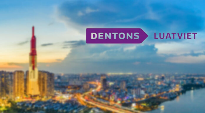 Dentons LuatViet expands Vietnam offering with full law firm integration Strengthening Legal Team in Vietnam
